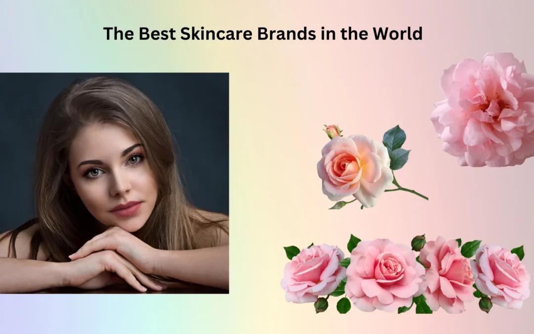 Top 10 Skincare Brands Worldwide